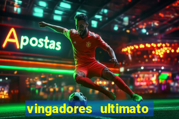 vingadores ultimato assistir dublado